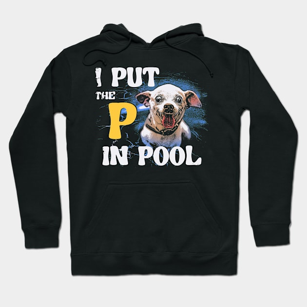 I Put The P In Pool Hoodie by Thread Magic Studio